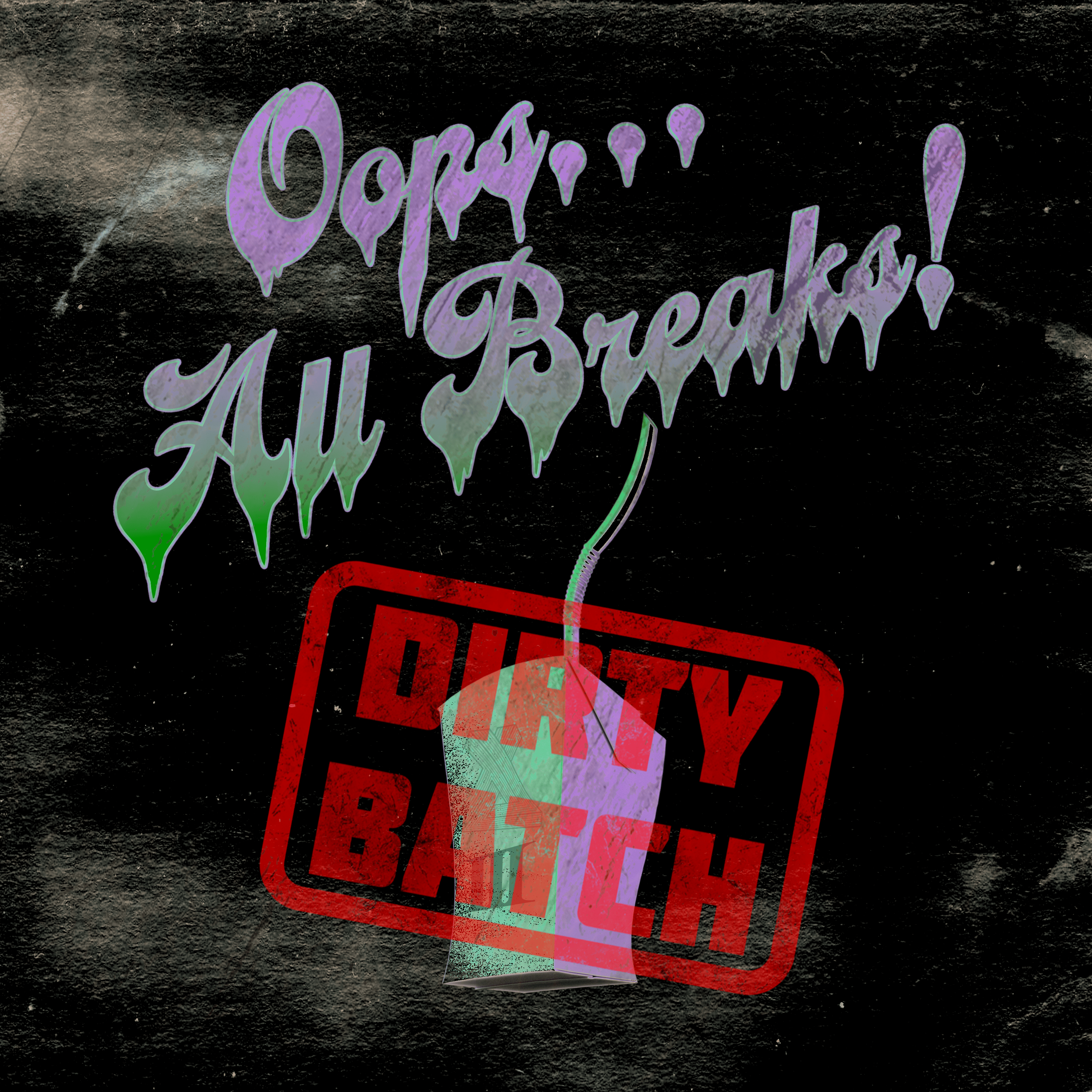 Oops... All Breaks! Volume 3 - The Dirty Batch